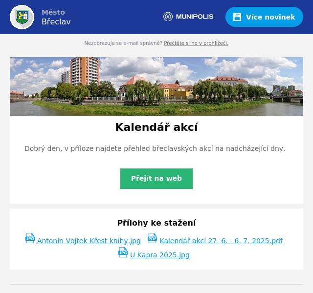 Dobrý den, v příloze najdete přehled břeclavských akcí na nadcházející dny.