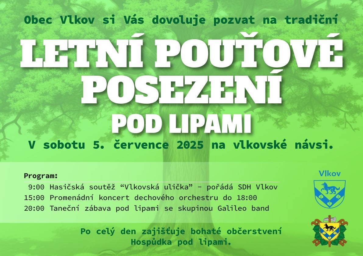 Obec Vlkov a Sbor dobrovolných hasičů Vlkov si Vás dovolují pozvat na tradiční letní pouťové posezení pod lipami, které se uskuteční v sobotu 5. července 2025 na vlkovské návsi.