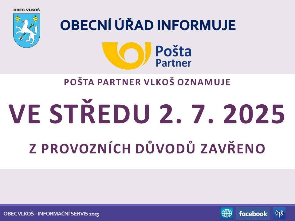 Pošta Partner Vlkoš oznamuje občanům, že z provozních důvodů bude ve středu 2. července 2025 tato pobočka uzavřena.