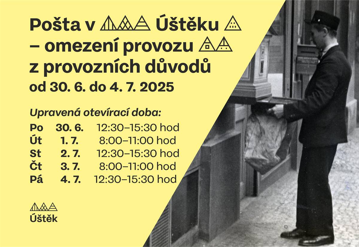 Upozornění - Pošta v Úštěku, OMEZENÍ PROVOZU z provoz. důvodů v týdnu od 30.6.-4.7. OTEVŘENO - Po, St a Pá od 12:30-15:30h, Út a Čt od 8:00-11:00h