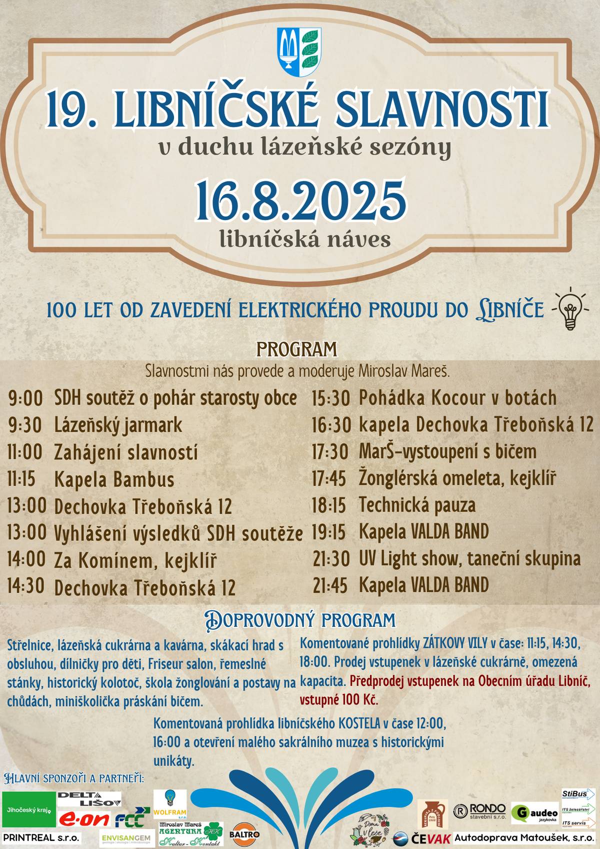 Drazí sousedé, s radostí vás zveme na tradiční již 19. Libníčské slavnosti v sobotu 16.8.2025 na libníčské návsi. Čeká vás hudba, jídlo, pití, atrakce pro děti i dospělé a hlavně skvělá atmosféra. Přijďte si to s námi užít!