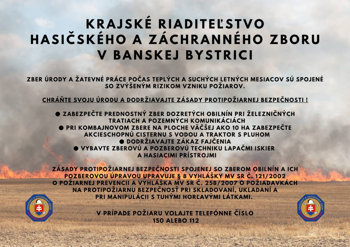 Krajské riaditeľstvo Hasičského a záchranného zboru v Banskej Byystrici upozorňuje, že pri prácach pri zbere úrody a žatevných prácach je zvýšené riziko vzniku požiarov.
