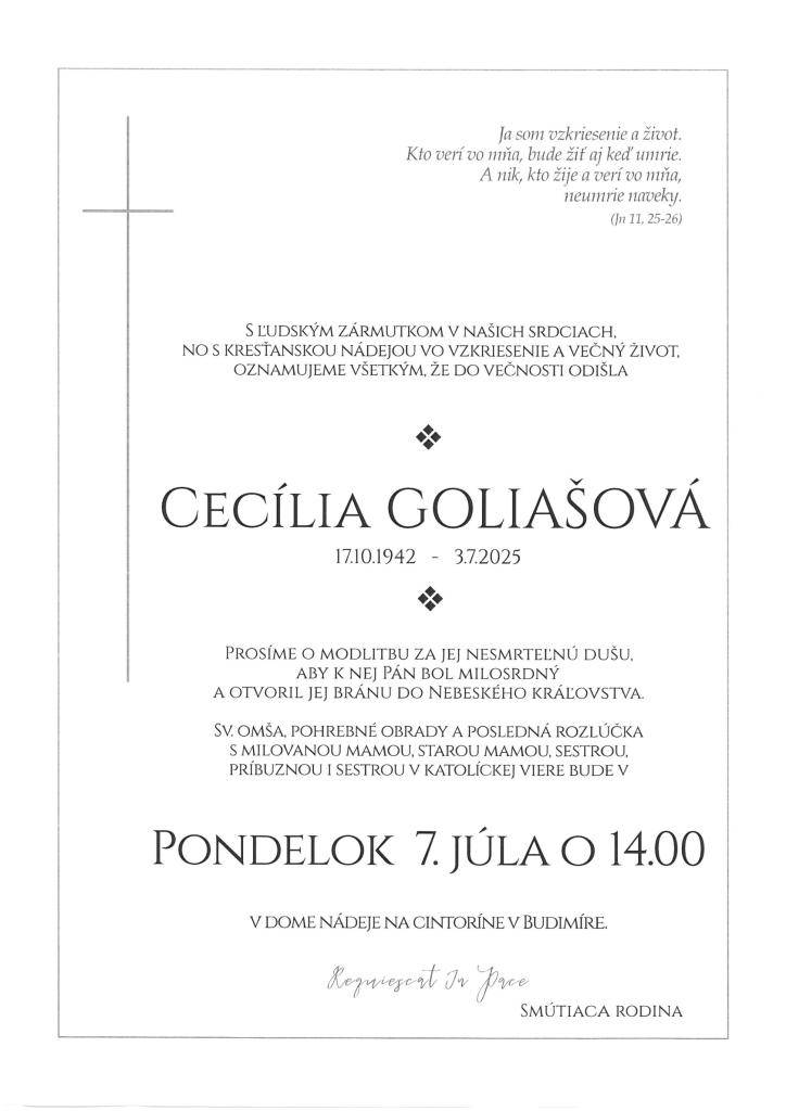 Posledná rozlúčka s drahou zosnulou sa uskutoční dňa 7.7.2025 o 14:00 hod. v Dome nádeje na cintoríne v Budimíre.