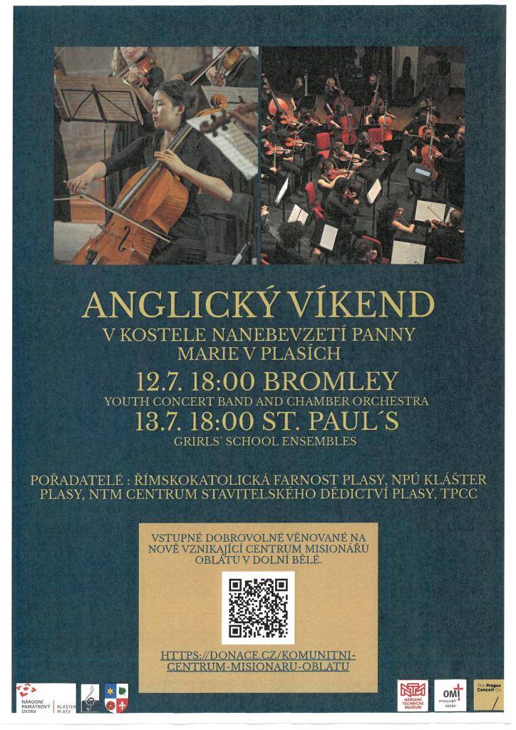Zveme vás na Anglický víkend v kostele Nanebevzetí Panny Marie v Plasích, kde se uskuteční koncerty ve dnech 12. a 13. července od 18:00 h. Vstupné je dobrovolné a výtěžek bude věnován na vznikající centrum misionářů Oblátů v Dolní Bělé.