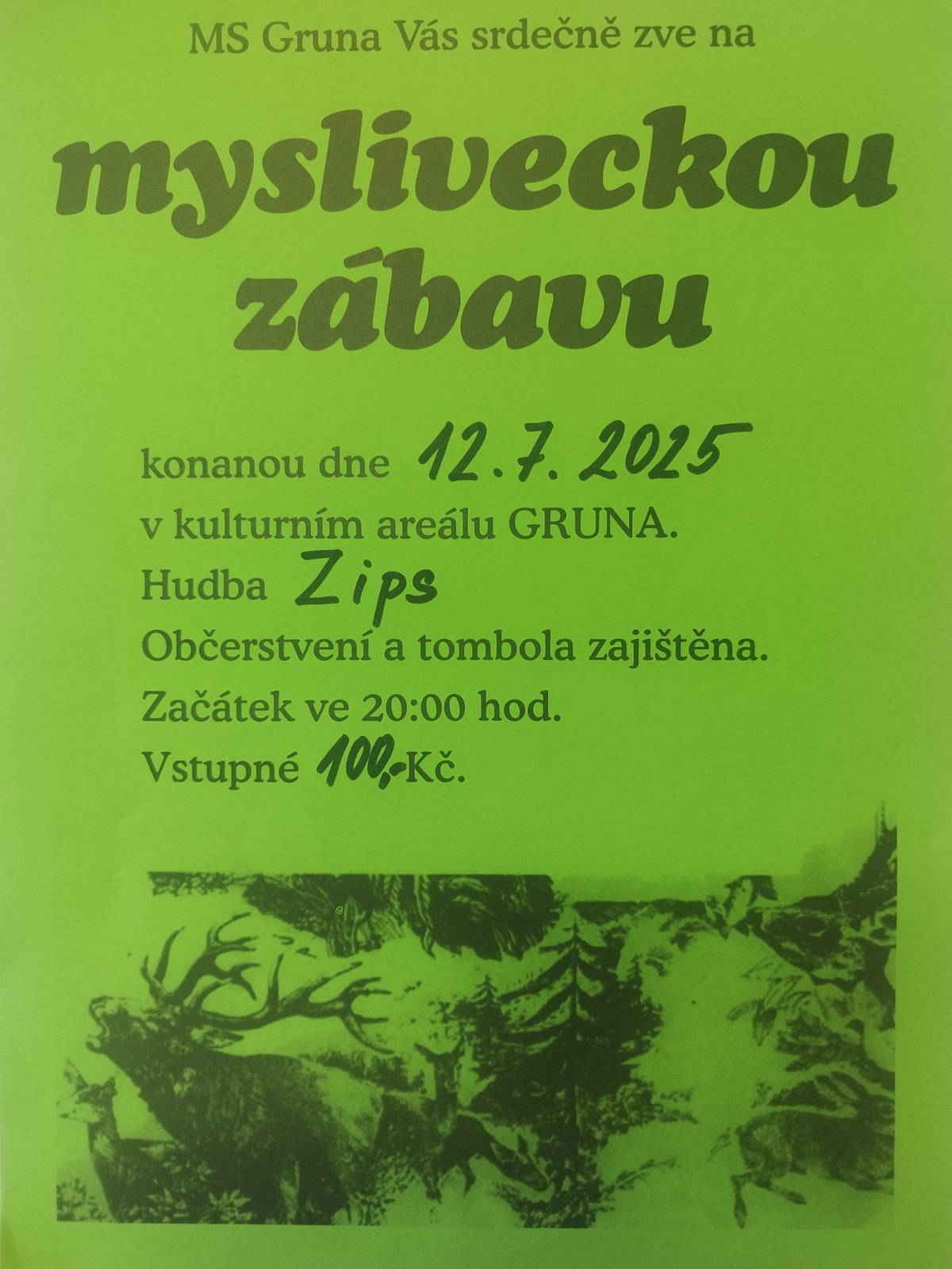 MS Gruna Vás srdečně zve na tradiční mysliveckou zábavu, která se koná 12.7.2025 v areálu KD Gruna. K poslechu a tanci Vám zahraje hudební skupina Zips Česká Třebová. Občerstvení : myslivecká kuchyně, alko a nealko nápoje zajištěny. Bohatá tombola.