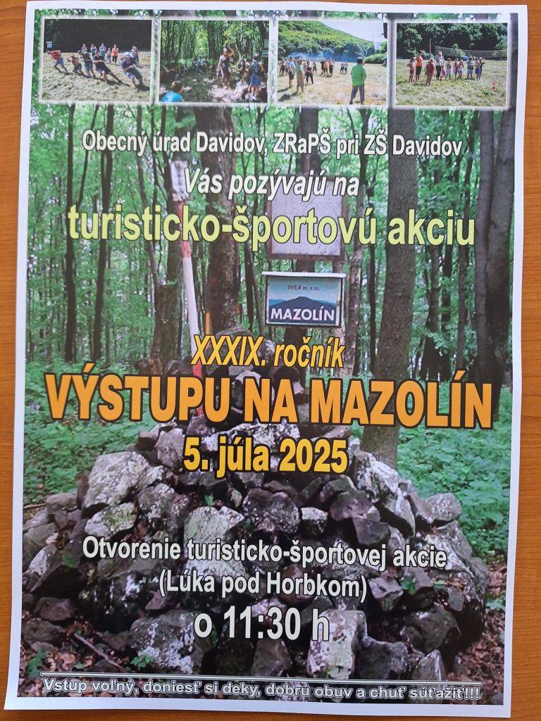 Vážení spoluobčania Obec Davidov a ZRPŠ Davidov, Vás srdečne pozývame na 39 ročník výstupu na vrch Mazolin, ktorý sa uskutoční túto sobotu 05.07.2025 o 11.30h z lúky pod Horbkom.