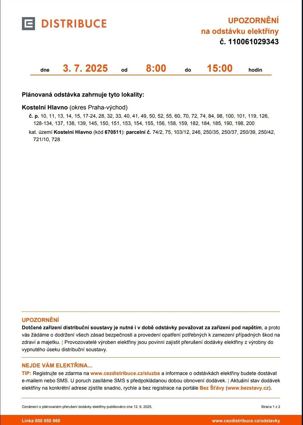 Dne 3.7.2025 je plánovaná odstávka elektřiny od 8.00 do 15.00 pro odběrná místa, dle přílohy..