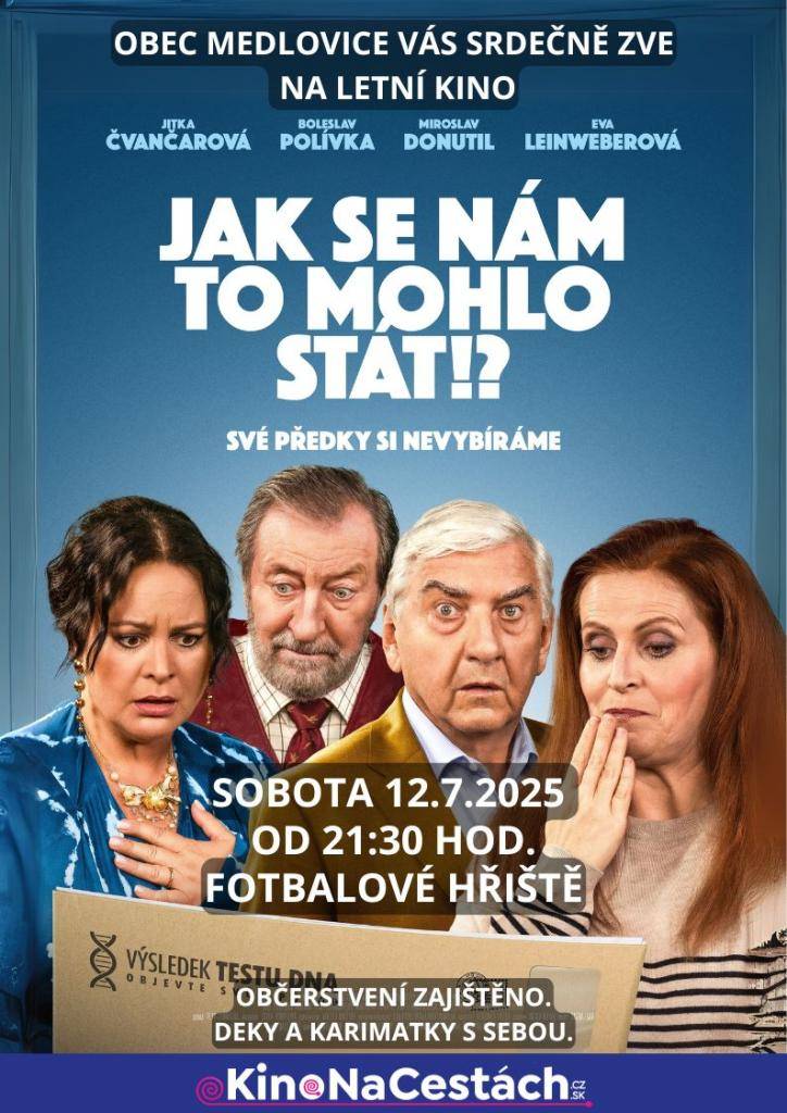 Obec Medlovice Vás srdečně zve na letní kino.  Promítání filmu:  "Jak se nám to mohlo stát!?  KDY: 12. 7. 2025 ve 21:30  KDE: na fotbalovém hřišti