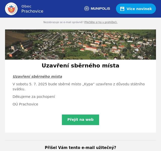 Uzavření sběrného místa V sobotu 5. 7. 2025 bude sběrné místo „Kypa“ uzavřeno z důvodu státního svátku. Děkujeme za pochopení OÚ Prachovice