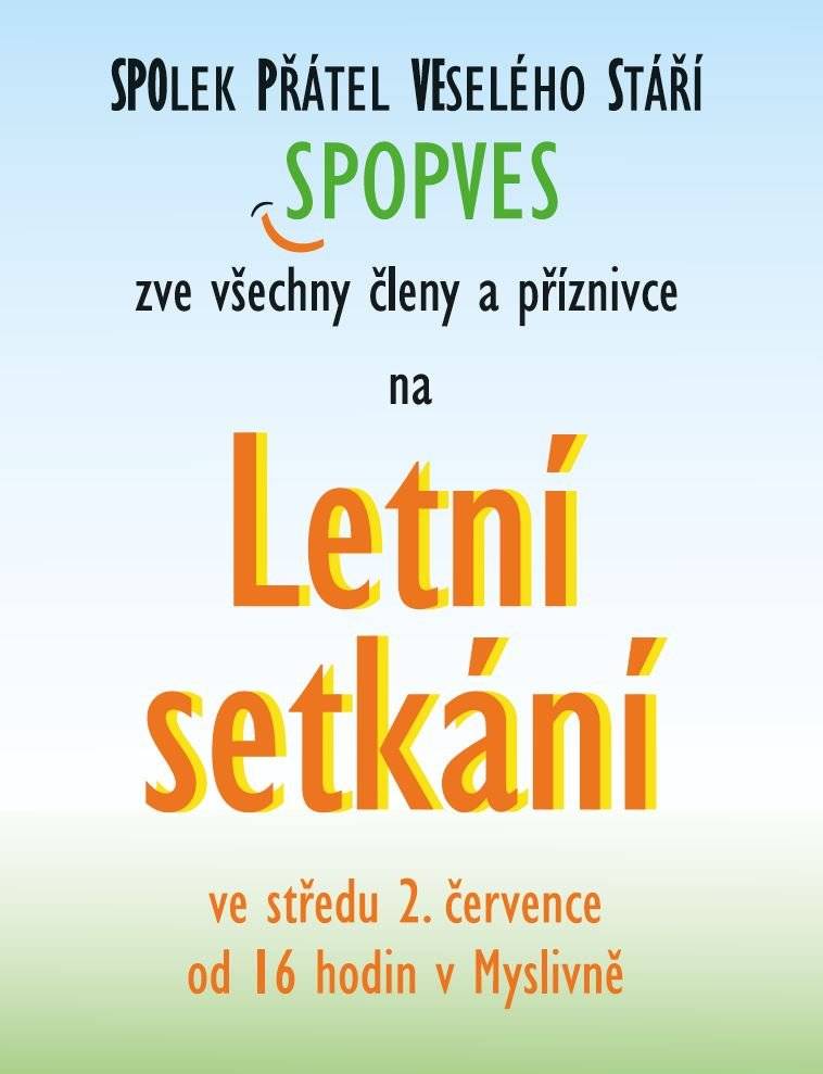 Spolek přátel veselého stáří zve srdečně na Letní setkání, ve středu 2. července od 16 hodin v Myslivně.