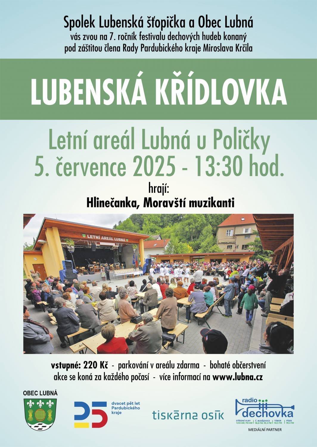 Spolek Lubenská šťopička a Obec Lubná Vás zve na 7. ročník festivalu dechových hudeb.                            LUBENSKÁ KŘÍDLOVKA Letní areál Lubná u Poličky 5. července 2025 od 13:30 hod. Hrají: Hlinečanka, Moravští muzikanti Akce se koná za každého počasí