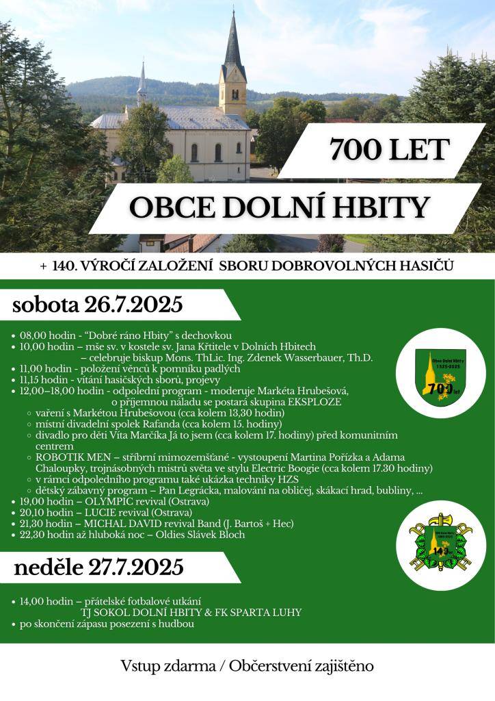 Obec Dolní Hbity Vás zve ve dnech 26. až 27. července 2025 na oslavy výročí 700 let od vzniku obce a 140 let od založení místního sboru dobrovolných hasičů.
