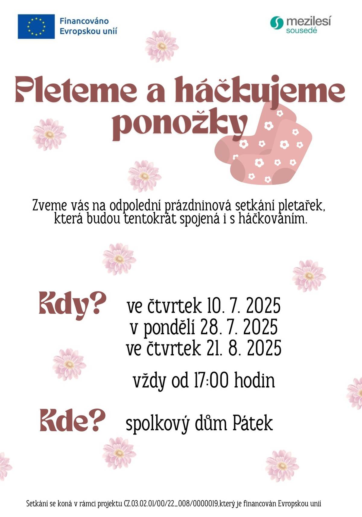 Obec Pátek zve všechny babičky, maminky, slečny i holčičky na společné tvoření, kdy  budeme háčkovat a plést ponožky. Sejdeme se v těchto dnech: čtvrtek 10. července 2025,  pondělí 28. července 2025 a čtvrtek 21. srpna 2025 vždy v 17 hodin ve Spolkovém domě v Pátku.  Přijďte si s námi užít hezké kreativní odpoledne. Pro všechny bude připraveno malé občerstvení. Akce se koná za podpory MAS Mezilesí v rámci projektu mezigeneračního setkávání financovaného Evropskou unií.
