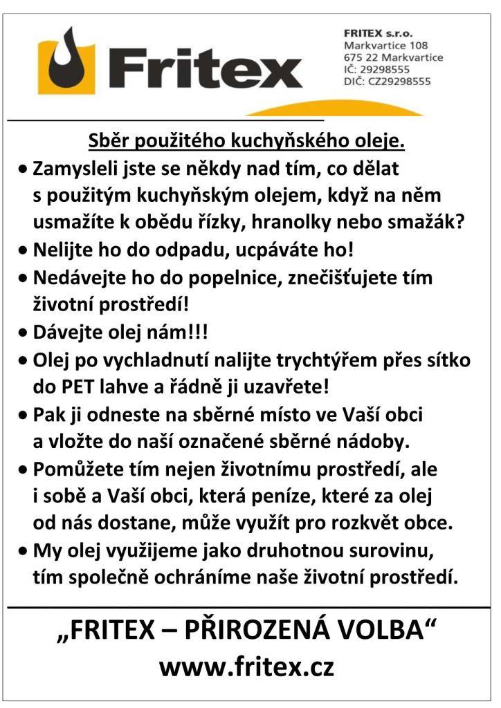 Informujeme občany, že u obecního úřadu v Mladecku je přistavena nádoba na sběr použitého kuchyňského oleje.