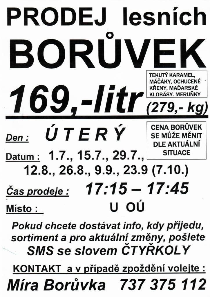 Od 1.7. bude opět možný nákup (nejen) borůvek ve Čtyřkolech před obecním úřadem. Informace na přiloženém letáku.