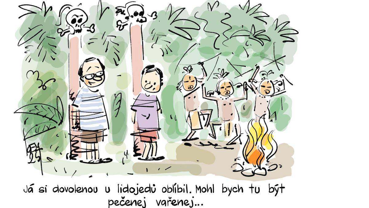 Já si dovolenou u lidojedů oblíbil. Mohl bych tu být pečenej vařenej …
