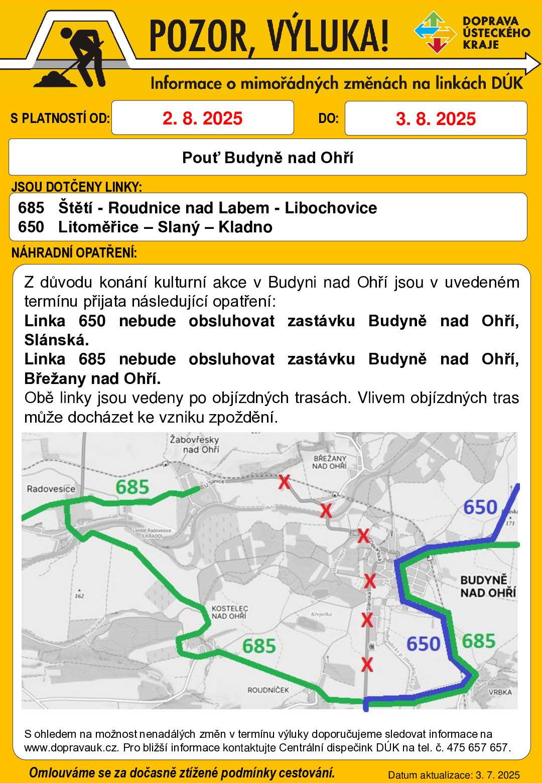 Z důvodu konání pouťě v Budyni nad Ohří jsou ve dnech 2.-3.8.2025 přijata opatření v autobusové dopravě linky 650 a 685, viz příloha.