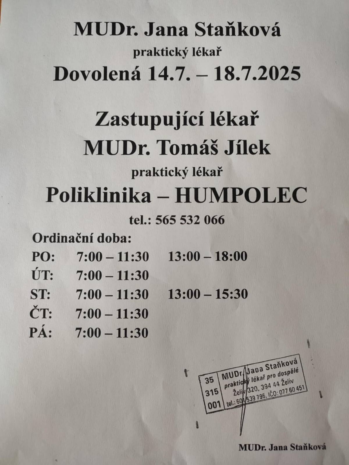 Od pondělí 14.7. do pátku 18.7. bude v ordinaci MUDr. Staňkové zavřeno z důvodu čerpání dovolené. Zastupující lékař - MUDr. Tomáš Jílek, Humpolec.