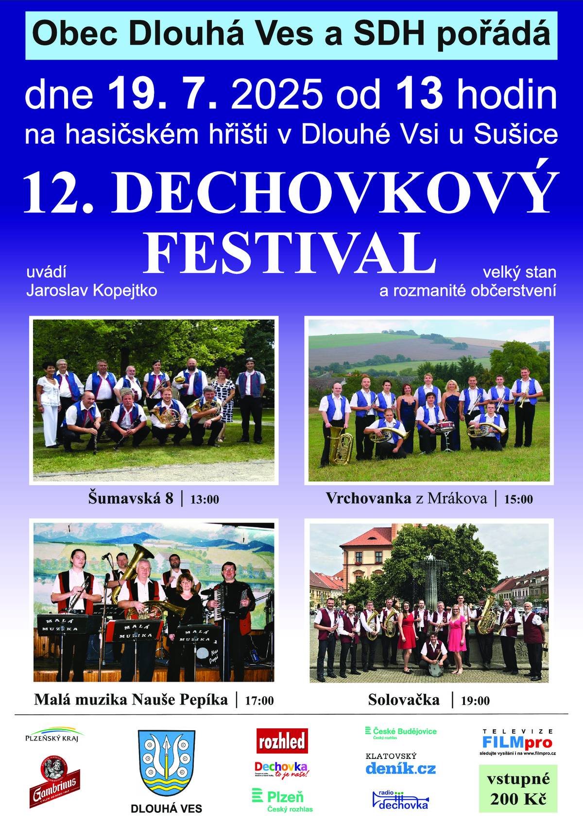 12. Dechovkový festival v Dlouhé Vsi se koná 19.7.2025 ve 13:00 na Hasičském hřišti u řeky Otavy. Vstupné 200,- Kč. Zveme všechny příznivce dechovek.