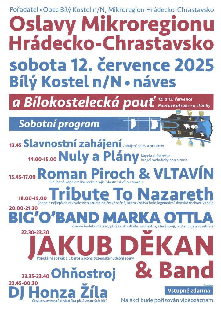 12.7.2025 od 13:45 hodin v Bílém Kostele nad Nisou na návsi . Součástí oslav bude i Bílokostelecká pouť s pouťovými atrakcemi a stánky