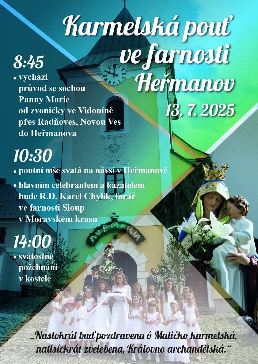 v pondělí 7.7.2025 v 17:00 pro májku do lesa V úterý 8.7.2025 v 17:00 oplétání a příprava májky před KD středa 09.07. od 17:00 hodin – stavění pouťové májky na parketu čtvrtek 10.07. od 17:00 hodin – připrava AVE MARIA + návěs pro muzikanty pátek 11.07. od 17:00 hodin – předpouťové fotbalové utkání za školou, grilování, posezení v klubovně sobota 12.07.    od 9:00 brigáda od 12:00 hodin vyhrává po obci Heřmanovská kapela večer proběhne taneční zábava se skupinou ACCORT;   neděle 13.07.    v 8:45 hodin vychází průvod od zvoničky ve Vidoníně přes Radňoves, Novou Ves do Heřmanova, od 10:30 hodin proběhne mše svatá na návsi v Heřmanově. Celebrantem a kazatelem bude P. Mgr. Karel Chylík, farář ve Sloupu od 8:00-18:00 nabízíme občerstvení v KLUBOVNĚ HEŘMANOV od 14:00 hodin – svátostné požehnání v kostele, od 16:00 hodin – taneční vystoupení krojovaných dětí z farnosti Heřmanov na parketu.