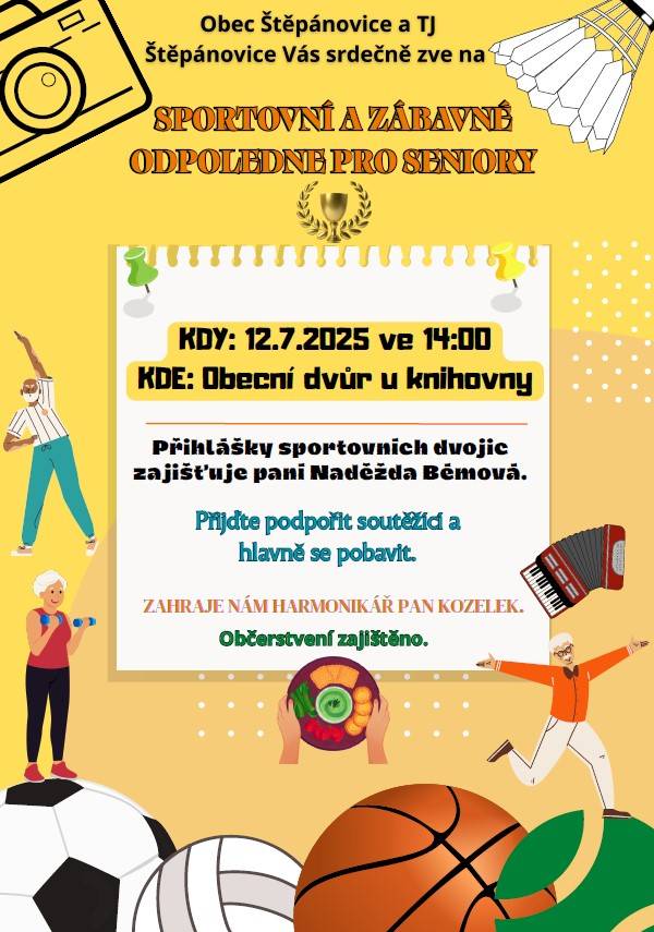 Obec Štěpánovice a TJ Štěpánovice Vás srdečně zve na "Sportovní a zábavné odpoledne pro seniory".  Kdy: 12.7.2025 ve 14:00  Kde: Obecní dvůr u knihovny  O zábavu se postará harmonikář pan Kozelek.  Občerstvení bude zajištěno.