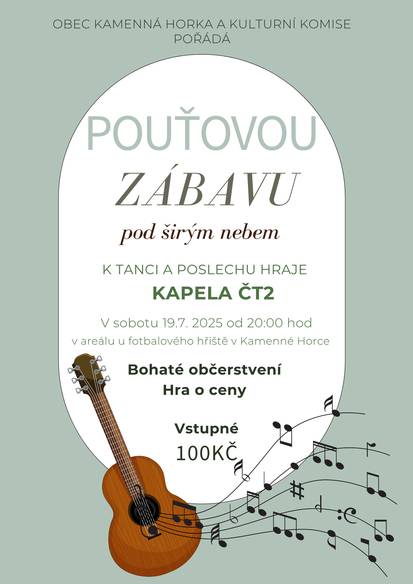 Obec Kamenná Horka a kulturní komise pořádá "Pouťovou zábavu pod širým nebem". K tanci a poslechu zahraje kapela ČT2. Zábava se koná dne 19.7.2025 od 20:00 hod v areálu fotbalového hřiště v Kamenné Horce. vstupné 100 Kč, bohaté občerstvení, hra o ceny.