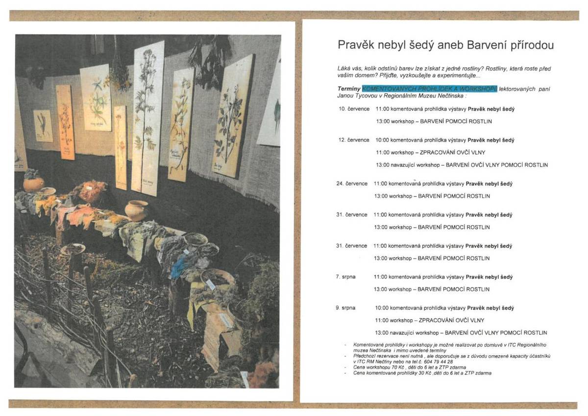 Srdečně Vás zveme na výstavu  Pravěk nebyl šedý aneb Barvení přírodou, která přináší byť jen nepatrný dotek neuvěřitelného potenciálu přírody a nabízí setkání s barvířskými rostlinami v Česku původními.