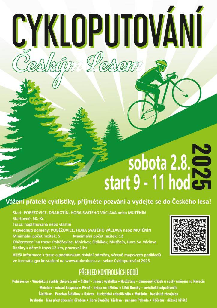 Zveme přátele cyklistiky na vyjížďku po Českém lese. Start bude 2.8. 2025 od 9.00 do 11.00 hod. v Poběžovicích, Mutěníně, Drahotíně, Hoře sv. Václava. Trasu si každý naplánuje sám podle kontrolních bodů a zdatnosti. Startovné 50,- Kč.