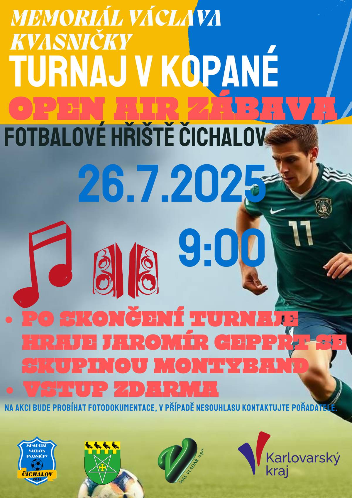 Zveme širokou veřejnost. Dne 26.7.2025 se na fotbalovém hřišti uskuteční turnaj v kopané. Po skončení turnaje zahraje kapela Montyband. Vstup zdarma