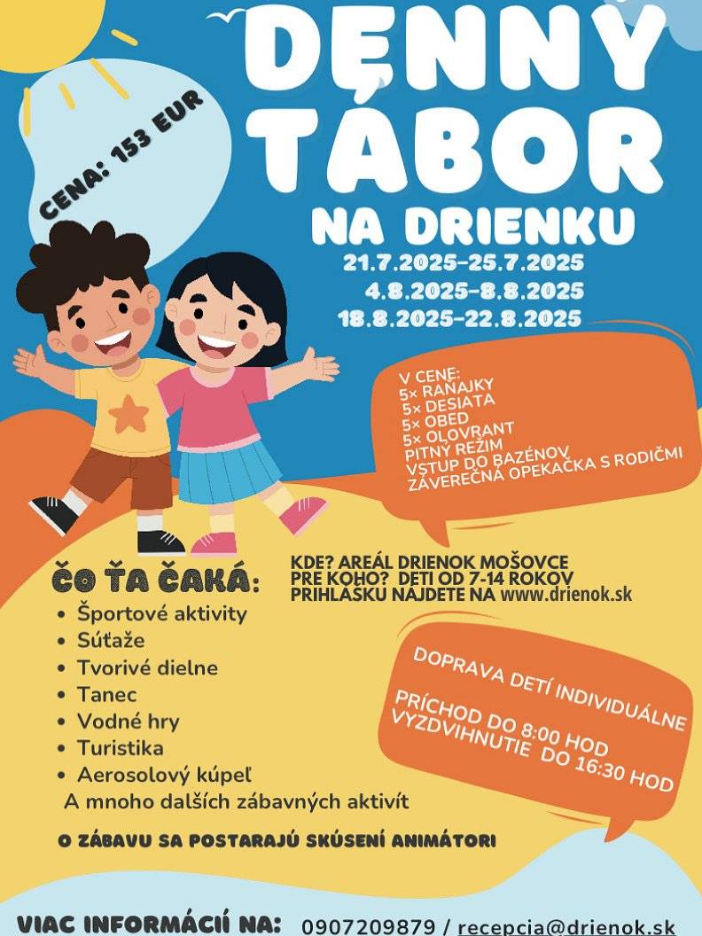 ŠRZ Drienok Mošovce ponúka aktivity pre rodiny s deťmi v rámci okresu Turčianske Teplice a Martin. Nemáte kam umiestniť svoje detičky počas prázdnin? Drienok ponúka sériu denných táborov a o detičky sa Vám postarajú profesionálni animátori. Neváhajte, termíny sa rýchlo zaplnia.