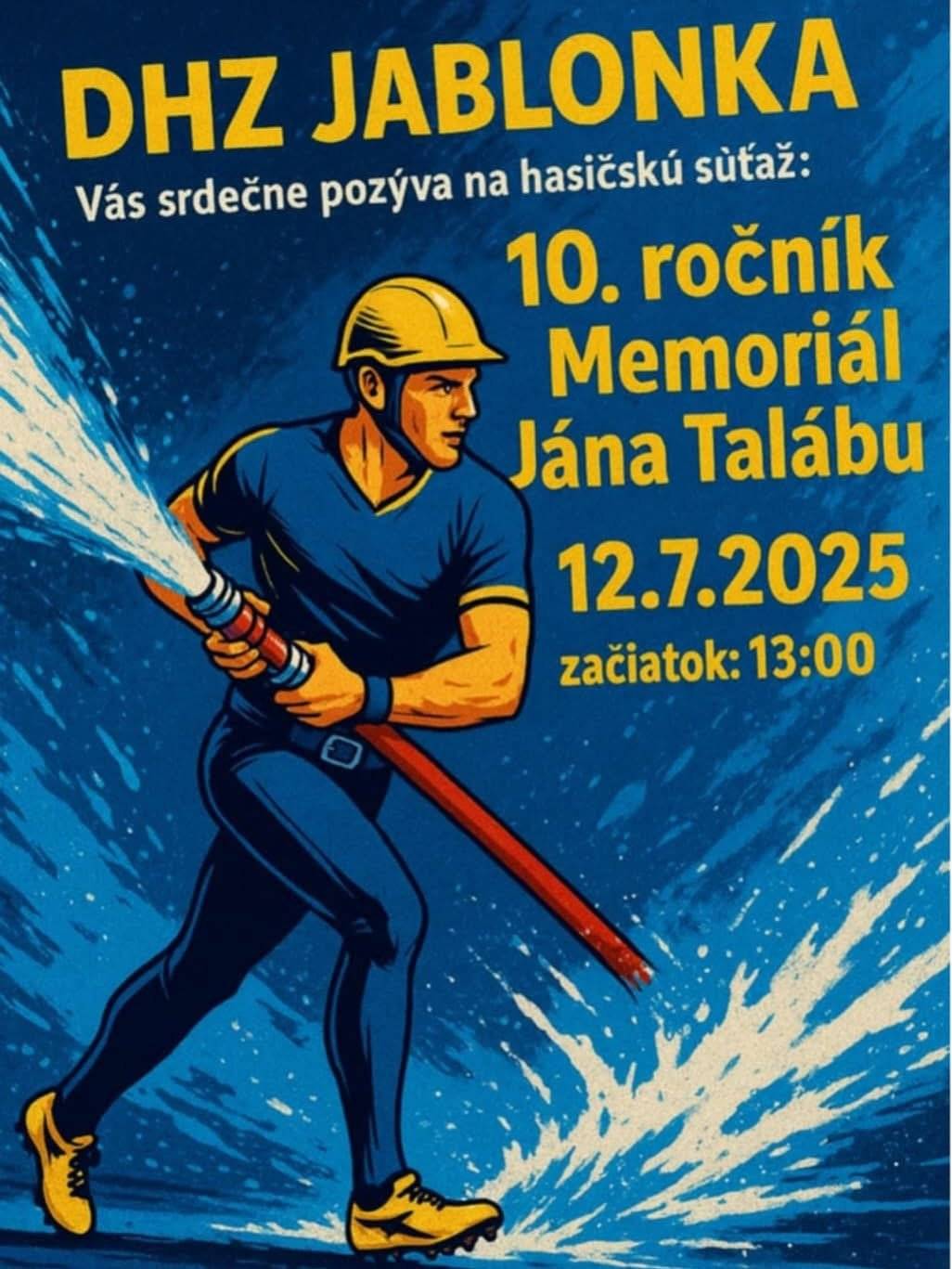 Dobrovolný hasičský zbor Jablonka Vás srdečne pozýva na 10. ročník Memoriálu Jána Talábu. Hasičská súťaž 6.kola Inovecko-Karpatskej hasičskej ligy sa uskutoční v sobotu 12.júla 2025 o 13:00 hod. na futbalovom ihrisku v Jablonke. Tešíme sa na vašu účasť.