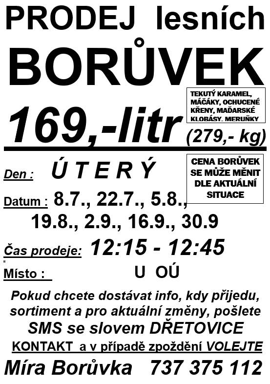 V naší obci bude možnost zakoupení lesních borůvek na parkovišti u OÚ ve dnech viz plakát :)
