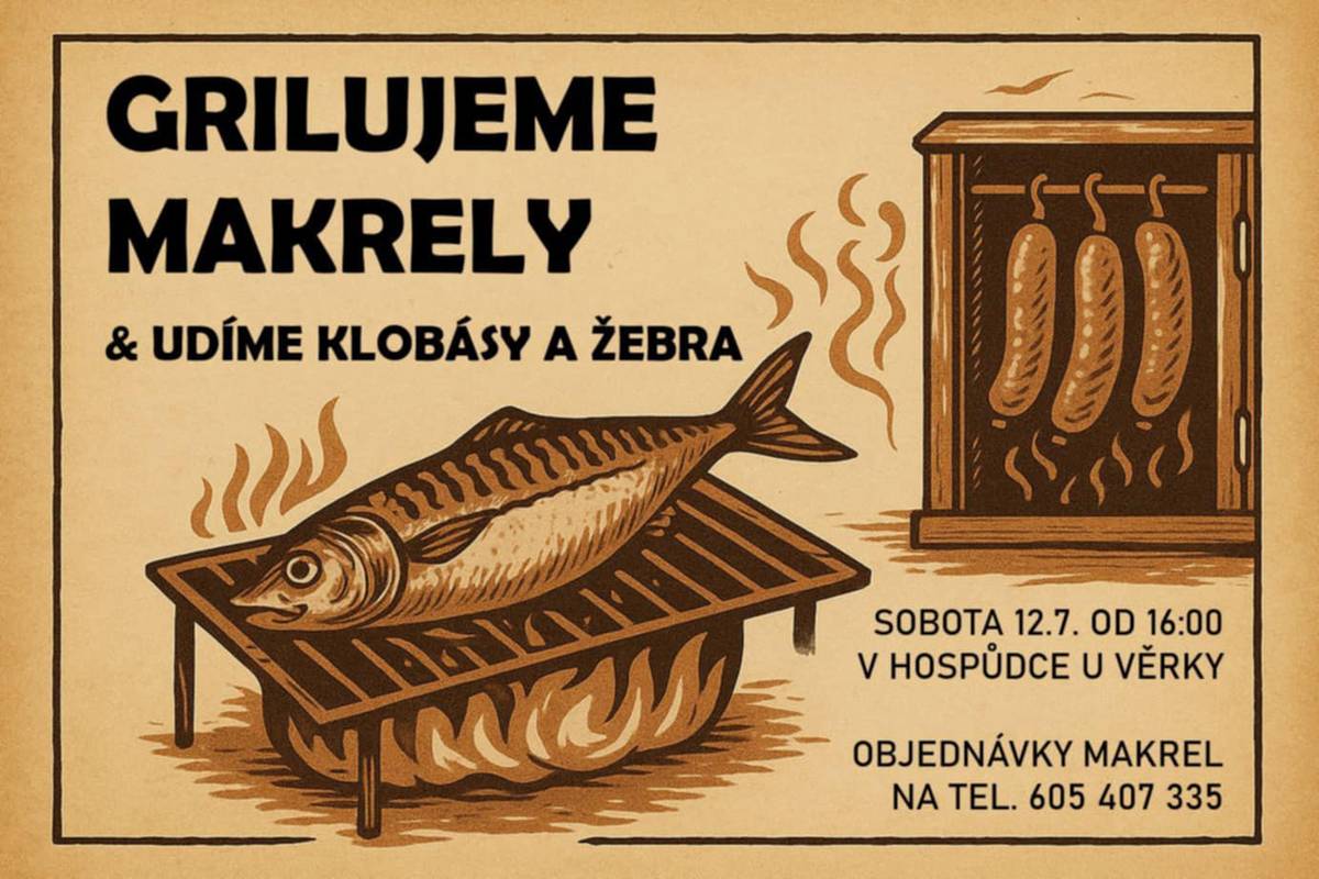 Hospůdka u Věrky zve občany na grilované makrely, uzené klobásy a žebra. Akce proběhne v sobotu 12.7.2025 od 16:00 hod. v Hospůdce u Věrky. Objednávky makrel na tel. 605 407 335