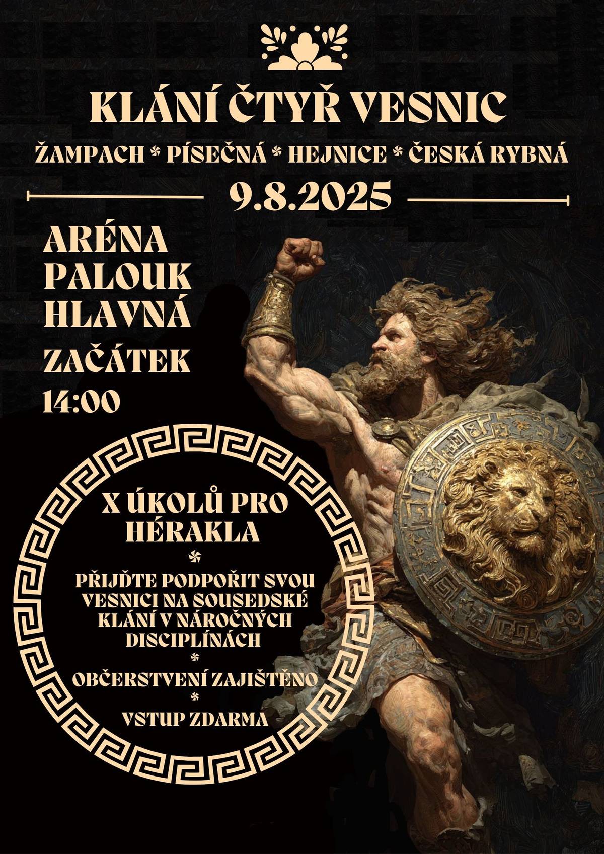 Klání čtyř vesnic ( Žampach, Písečná, Hejnice, Česká Rybná) 9.8. 2025 od 14:00 hodin, palouk Hlavná. Přijďte podpořit svou vesnici na sousedské klání. X úkolů pro Hérakla. Vstup zdarma.