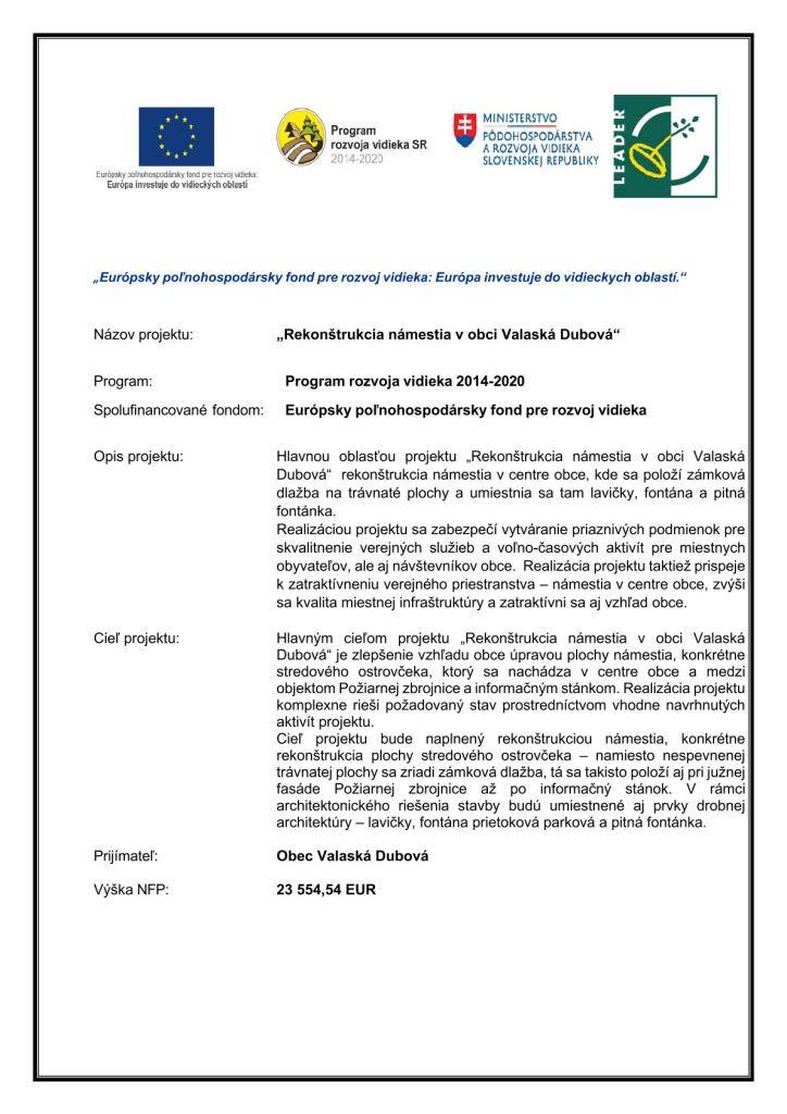 Názov projektu: „Rekonštrukcia námestia v obci Valaská Dubová“  Program: Program rozvoja vidieka 2014-2020  Spolufinancované fondom: Európsky poľnohospodársky fond pre rozvoj vidieka