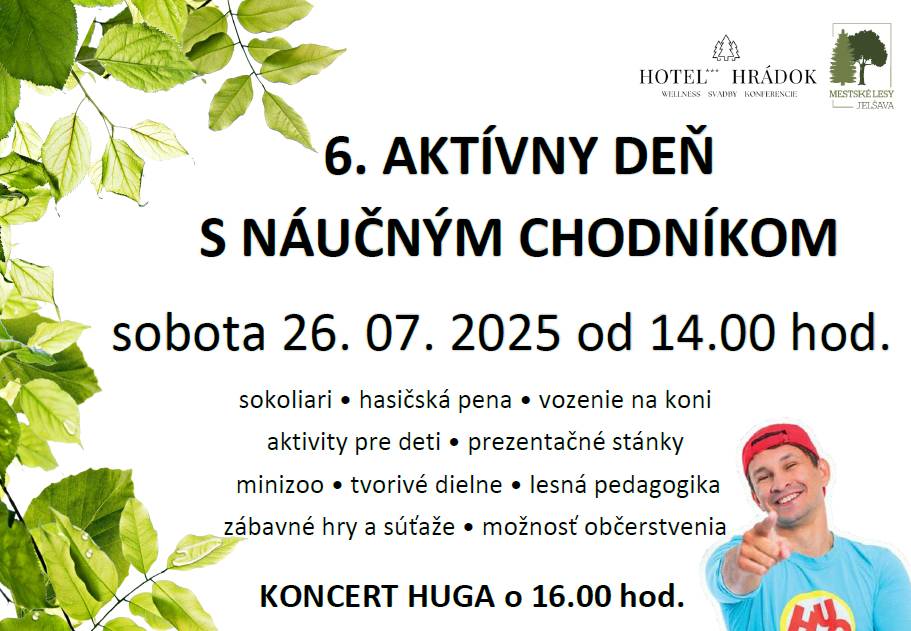 Srdečne vás pozývame na podujatie 6. aktívny deň s Náučným chodníkom Hrádok, ktoré sa uskutoční v sobotu 26. júla 2025 od 14.00 h v areáli Hotela Hrádok a Chaty Hájenka. Čaká vás:  vystúpenie sokoliarov, prezentačné stánky, lesná pedagogika, súťaž v streľbe zo vzduchovky, vozenie sa na koňoch, minizoo, hasičská pena, rôzne hry a aktivity, koncert speváka Huga.