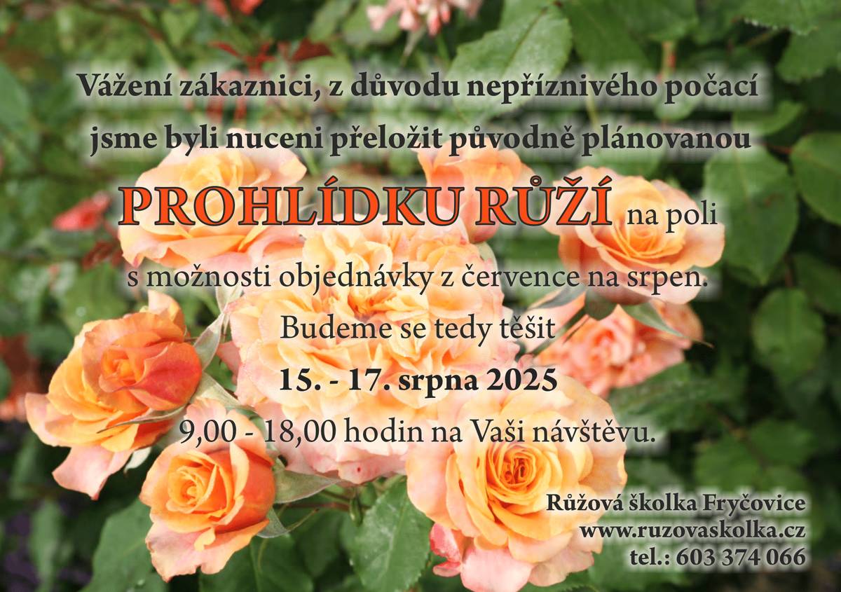 Oprava údaje uvedeného v občasníku obce: Prohlídka růží Fryčovice: z důvodu kroupové přeháňky v měsíci červnu, jsme byli nuceni odložit původně plánovanou prohlídku růží. Nový termín je 15.-17. srpna 2025.