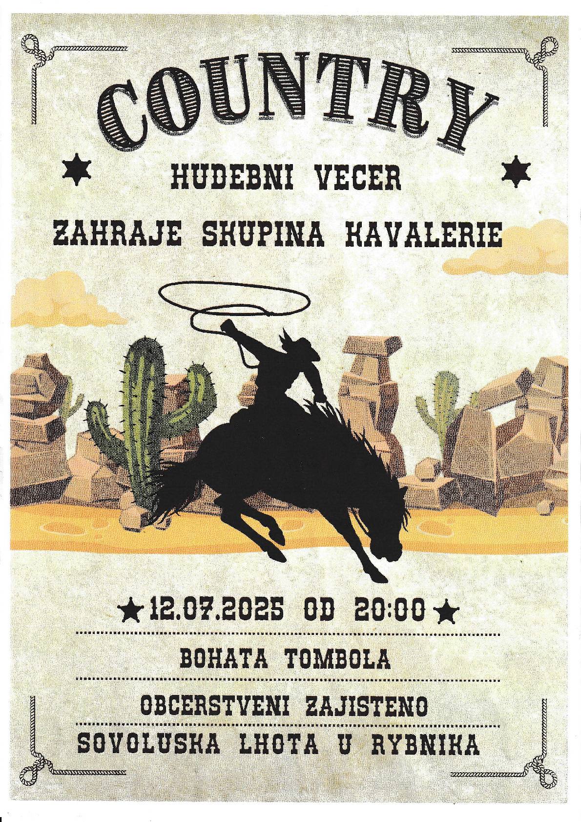 V sobotu 12.7.2025 od 20:00 se v Sovoluské lhotě u rybníka koná Country večer s kapelou Kavalerie. Občersrvení zajištěno, bohatá tombola. Dále se při této akci uskuteční  od 15:00 Výstava obrazů - Jiří Ludmila.