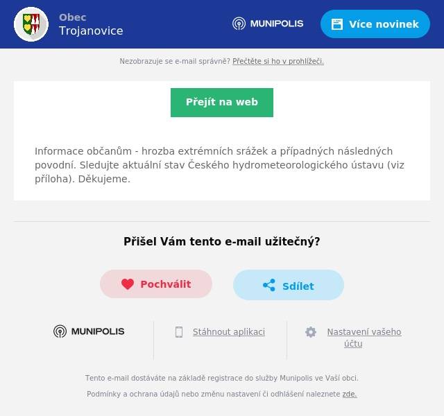 Informace občanům - hrozba extrémních srážek a případných následných povodní. Sledujte aktuální stav Českého hydrometeorologického ústavu (viz příloha). Děkujeme.