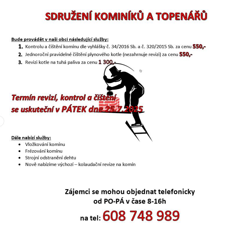 Dne 25.7.2025 proběhne revize, kontrola a čištění komínů a kotlů. Zájemci se mohou objednat na tel. 608 748 989.