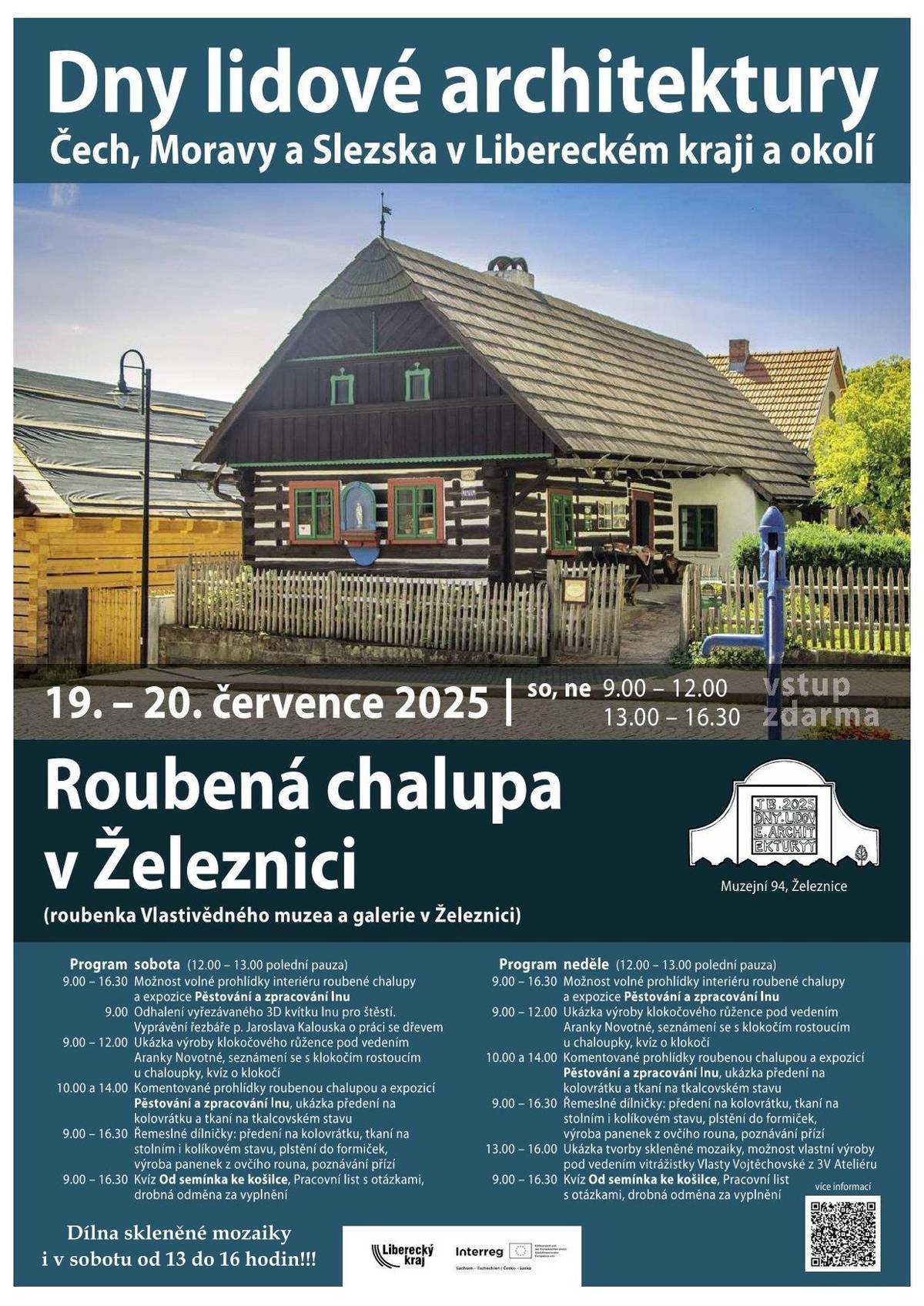 Srdečně vás zveme na tradiční akci v muzejní roubené chaloupce v Železnici „Dny lidové architektury Čech, Moravy a Slezska v Libereckém kraji a okolí 2025“, které se konají o víkendu 19. a 20. července 2025 od 9 do 12 a od 13 do 16:30 hodin.  Připraven je bohatý program, více informací na plakátě.