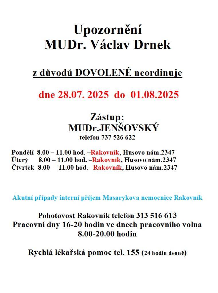 od 28.07.2025 do 01.08.2025   Zástup: MUDr.JENŠOVSKÝ  od 18.08.2025 do 22.08.2025   Zástup: Nemocnice Rakovník