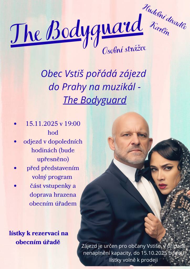 Obec Vstiš pořádá zájezd do Prahy na muzikál The Bodyguard, který se koná 15. listopadu 2025. Část vstupenky a doprava budou hrazeny obecním úřadem a rezervace jsou možné na úřadě do 15. října.