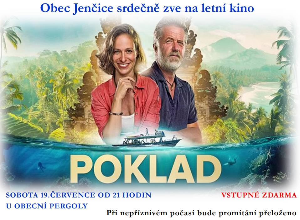 Obec Jenčice srdečně zve do letního kina tuto sobotu,tj. 19.7. přibližně od 21 hodin na návsi obce.Vysílat budeme českou dobrodružnou komedii Poklad.