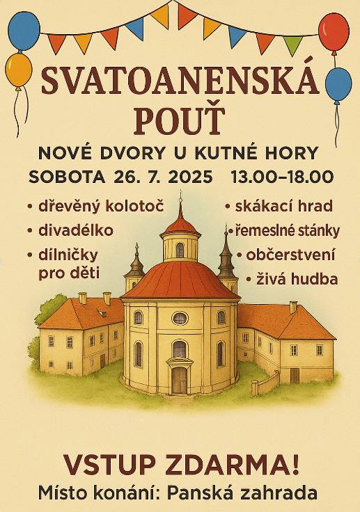 Městys Nové Dvory Vás srdečně zve na Svatoanenskou pouť v Nových Dvorech, která se uskuteční dne 26.7.2025 v prostoru Panské zahrady. Vstupné je zdarma.