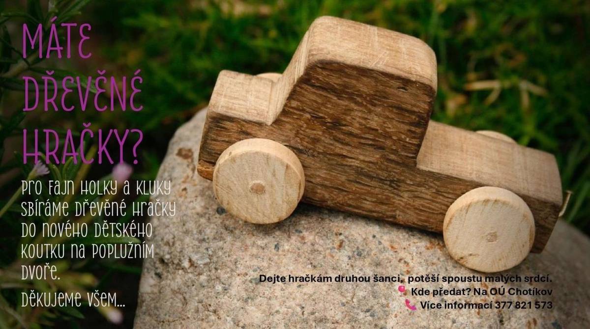 Hledáme dřevěné hračky do nově vznikajícího dětského koutku na Poplužním dvoře. Máte doma hračky ze dřeva, se kterými už si vaše dítko nehraje? Přineste je na podatelnu obecního úřadu a my jim dáme druhou šanci.