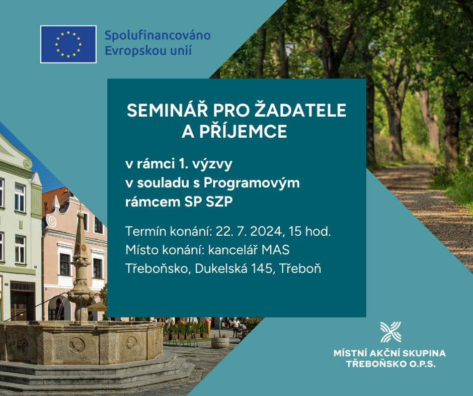 Místní akční skupina Třeboňsko o.p.s. Vás zve dne 22. 7. 2024 od 15 hod. na seminář pro žadatele a příjemce v rámci 1. výzvy v souladu s Programovým rámcem Strategický plán Společná zemědělská politika.