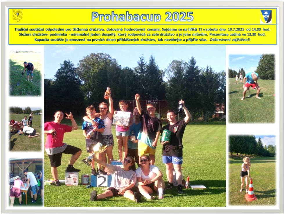Spolek Prohaba pořádá rodinnou soutěž pro všechny dospělé a děti. Přijďte si společně zasoutěžit s možností vyhrát krásné ceny. Takže se uvidíme  19.7.2025 ve 14 hodin na fotbalovém hřišti !!