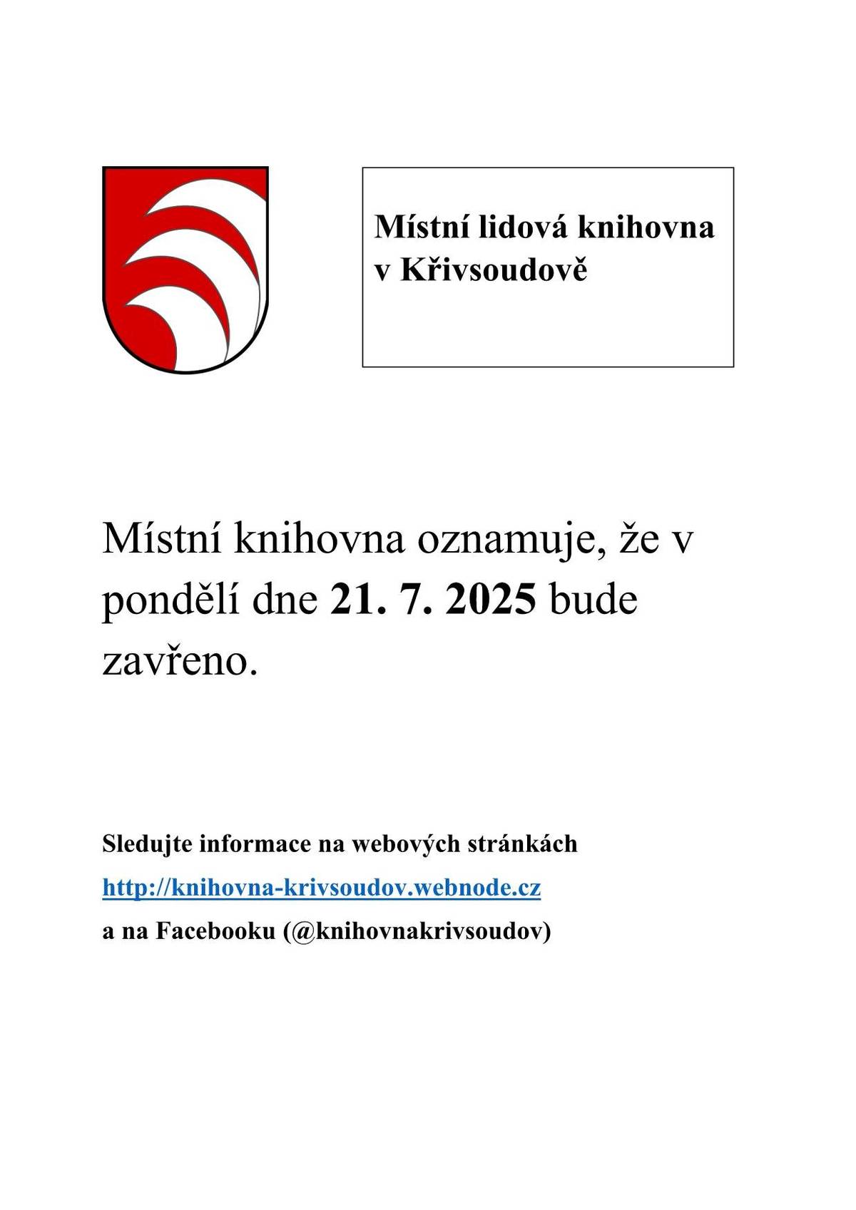 Místní knihovna oznamuje, že v pondělí dne 21.07.2025 bude zavřeno.